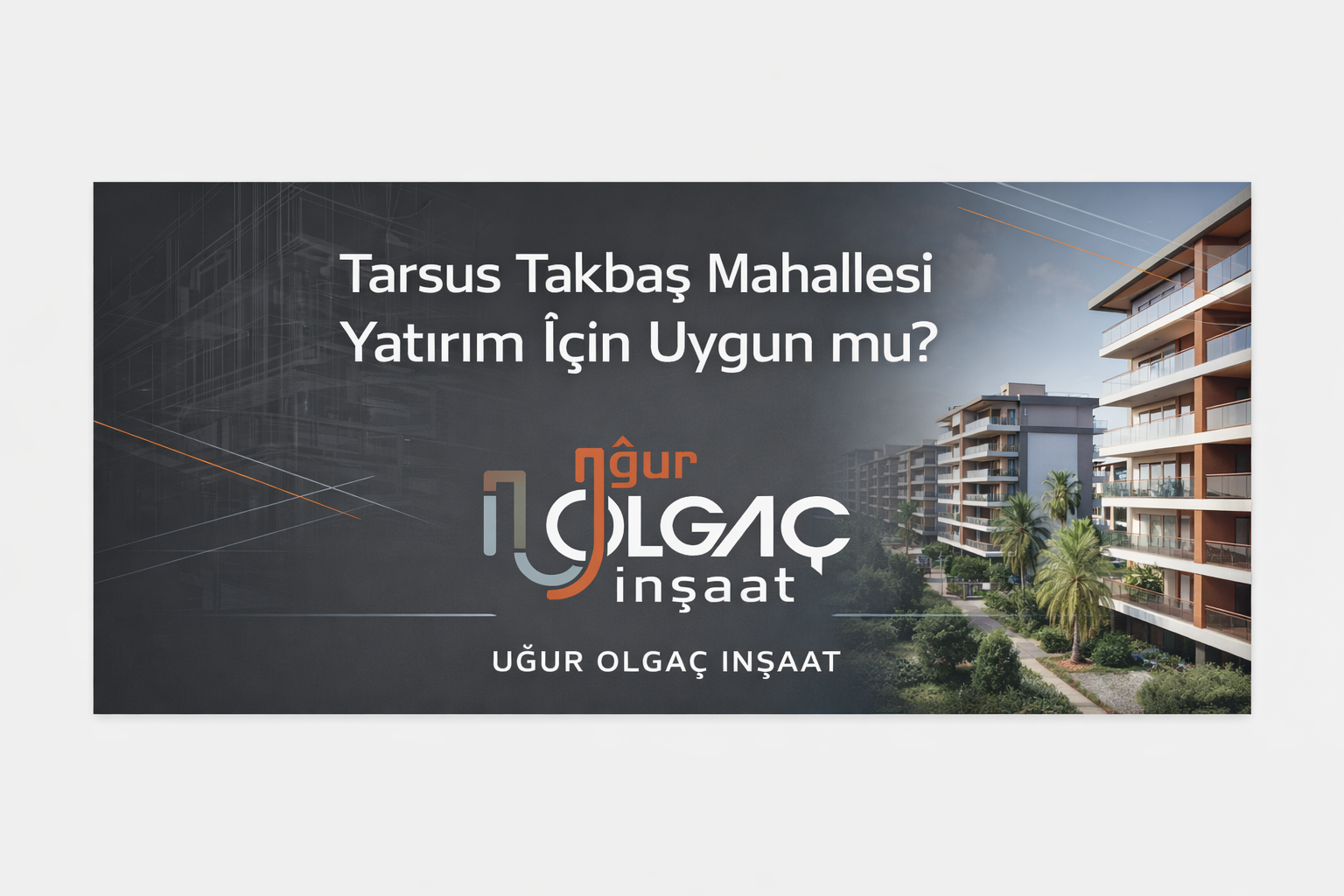 Tarsus Takbaş Mahallesi Yatırım İçin Uygun mu?